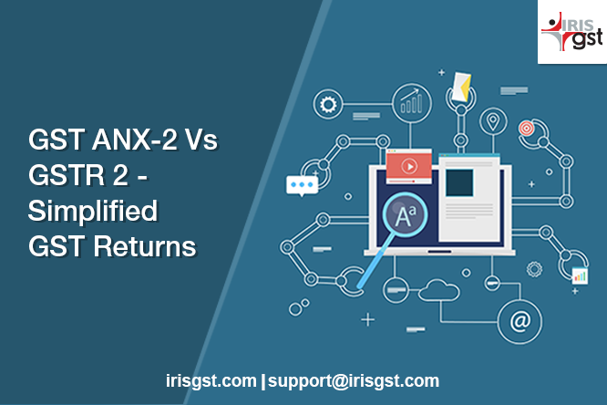 GST ANX-2 Vs GSTR2 - Simplified GST Return